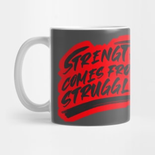 Strength Comes from stuggle Mug